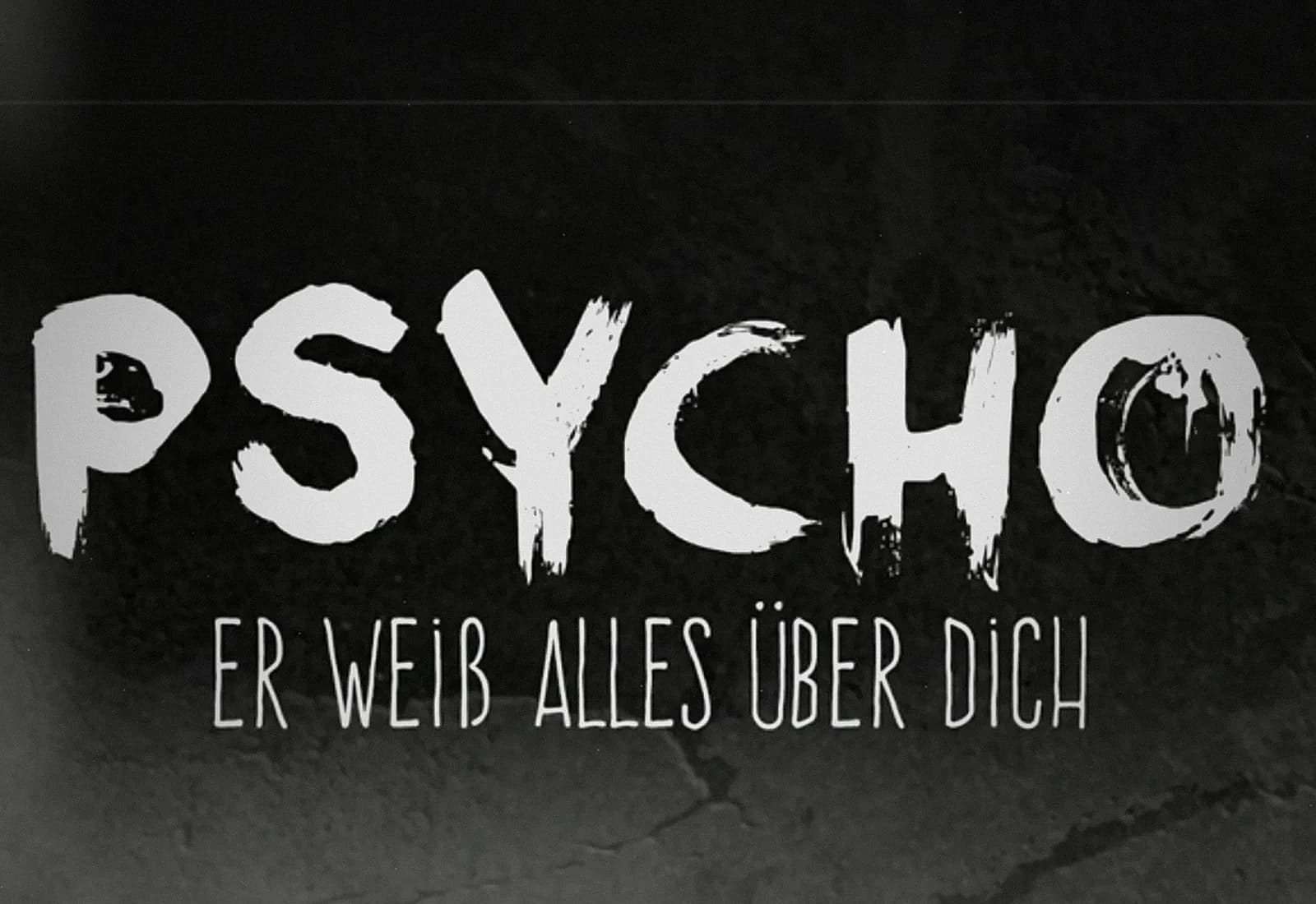 Psycho – Er weiß alles über dich!