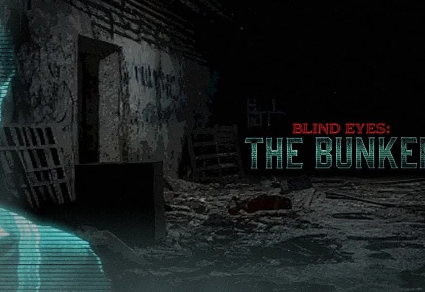 Blind Eyes: The Bunker